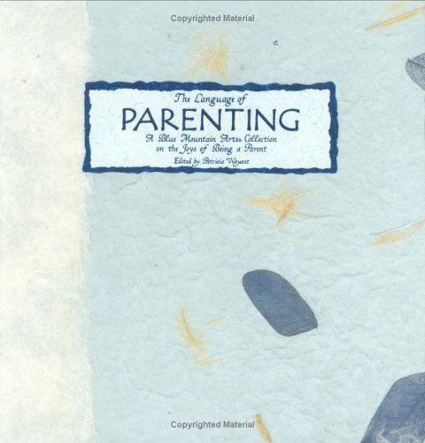 Stock image for The Language of Parenting: A Blue Mountain Arts Collection on the Joys of Being a Parent (Language of Series) for sale by Your Online Bookstore