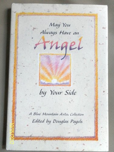 Beispielbild fr May You Always Have an Angel by Your Side: A Blue Mountain Arts Collection zum Verkauf von Between the Covers-Rare Books, Inc. ABAA