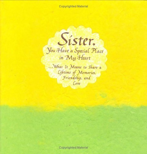 Imagen de archivo de Sister, You Have a Special Place in My Heart: What It Means to Share a Lifetime of Memories, Friendship, and Love (Blue Mountain Arts Collection) a la venta por SecondSale