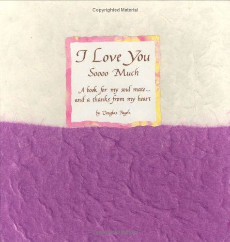 9780883966167: I Love You Soooo Much: A Book for My Soul Mate-- And a Thanks from My Heart