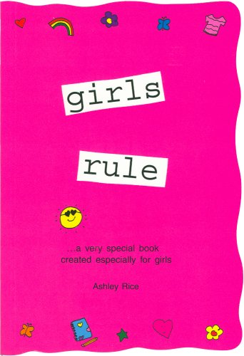 Beispielbild fr Girls Rule: A very special book created especially for girls (Teens & Young Adults) zum Verkauf von Wonder Book
