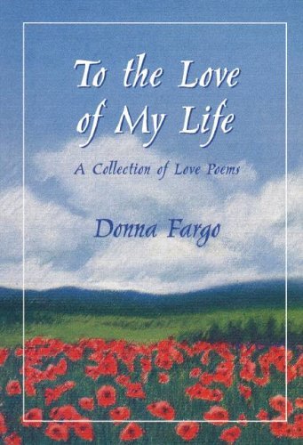 Stock image for To the Love of My Life: A Collection of Love Poems for sale by Wonder Book