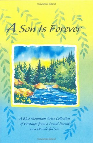 Imagen de archivo de A Son Is Forever: A Blue Mountain Arts Collection of Writings from a Proud Parent to a Wonderful Son (Blue Mountain Arts Collection) a la venta por SecondSale