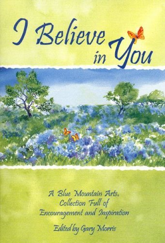 9780883966662: I Believe in You: A Blue Mountain Arts Collection Full of Encouragement and Inspiration