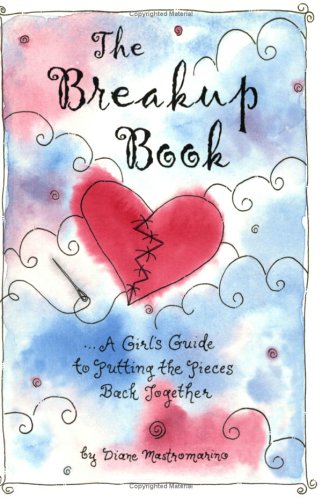 Beispielbild fr The Breakup Book: A Girl's Guide to Putting the Pieces Back Together (Teens & Young Adults) zum Verkauf von Wonder Book