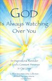 Beispielbild fr God Is Always Watching Over You: An Inspirational Reminder of God's Constant Presence in Our Lives zum Verkauf von SecondSale