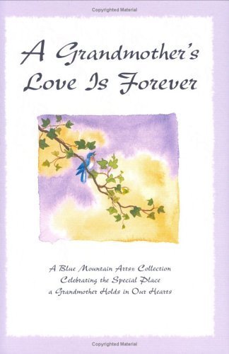 Stock image for A Grandmother's Love Is Forever: A Blue Mountain Arts Collection Celebrating the Special Place a Grandmother Holds in Our Hearts for sale by SecondSale