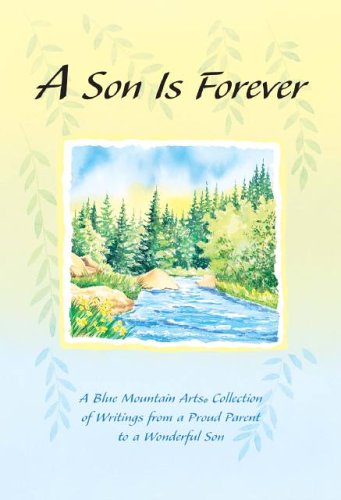Stock image for A Son Is Forever: A Blue Mountain Arts Collection of Writings from a Proud Parent to a Wonderful Son for sale by SecondSale