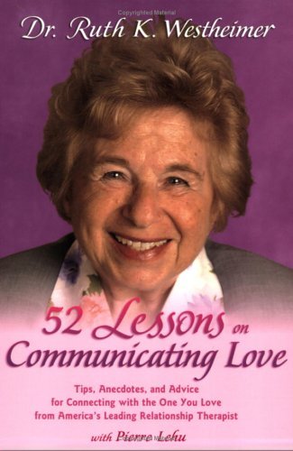 Imagen de archivo de 52 Lessons on Communicating Love: Tips, Anecodotes, and Advice for Connecting with the One You Love From America's Leading Relationship Therapist a la venta por HPB-Emerald