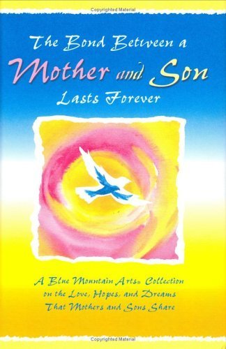Stock image for The Bond Between a Mother and Son Lasts Forever: A Blue Mountain Arts Collection on the Love, Hopes, and Dreams That Mothers and Sons Share for sale by ThriftBooks-Atlanta