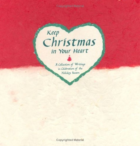 Beispielbild fr Keep Christmas in Your Heart : A Collection of Writings in Celebration of the Holiday Season zum Verkauf von Better World Books