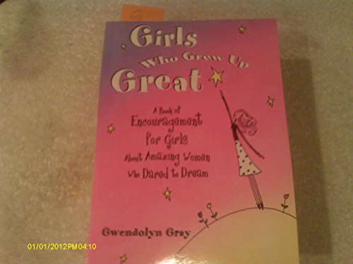 Imagen de archivo de Girls Who Grew Up Great A Book a la venta por SecondSale