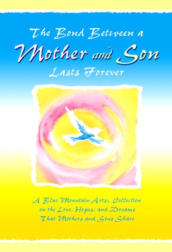 Stock image for The Bond Between a Mother & Son Lasts Forever: A Blue Mountain Arts Collection on the Love, Hopes, And Dreams That Mothers And Sons Share for sale by Gulf Coast Books