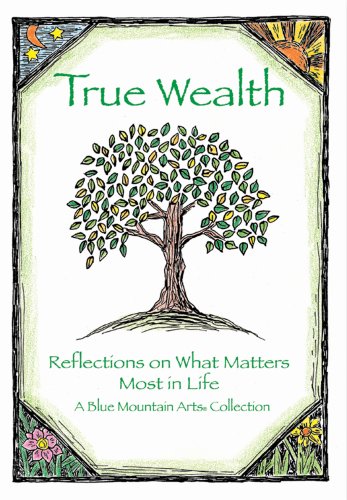 Beispielbild fr True Wealth Reflections on What Matters Most in Life zum Verkauf von Better World Books: West