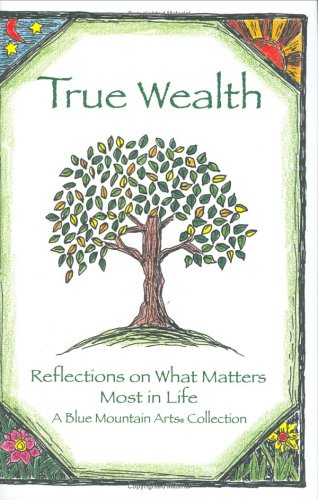 9780883967966: True Wealth: Reflections On What Matters Most In Life (Blue Mountain Arts Collection)