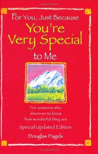 Stock image for For You Just Because You're Very Special to Me-Special Updated Edition: For Someone Who Deserves to Know How Wonderful They Are for sale by SecondSale