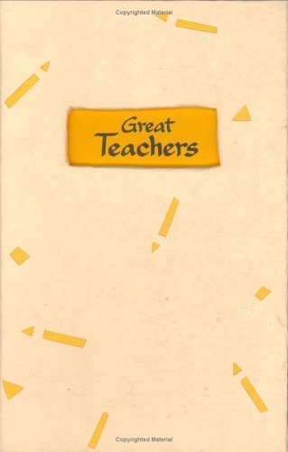 Stock image for Great Teachers: A Tribute to Those Who Touch Lives and Shape the Future for sale by ThriftBooks-Atlanta