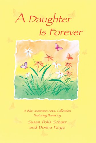 9780883968833: A Daughter Is Forever: Featuring Poems by Susan Polis Schutz And Donna Fargo