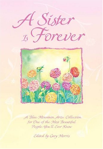 9780883969304: A Sister Is Forever: A Blue Mountain Arts Collection for One of the Most Beautiful People You'll Ever Know
