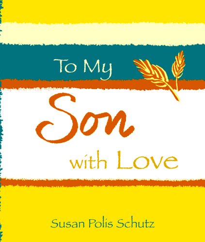 To My Son, With Love (A Little Bit of Series) (9780883969663) by Schutz, Susan Polis
