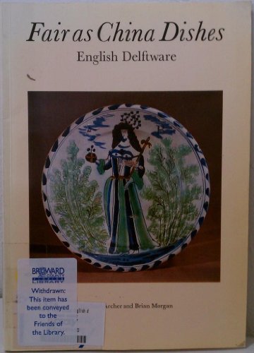 Beispielbild fr Fair As China Dishes: English Delftware - From the Collection of Mrs. Marion Morgan and Brian Morgan zum Verkauf von ThriftBooks-Dallas