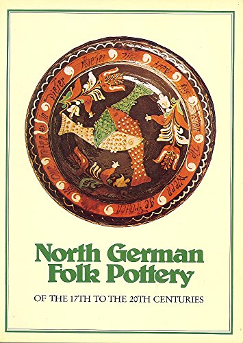 Beispielbild fr North German folk pottery of the 17th to the 20th centuries: Catalogue zum Verkauf von Firefly Bookstore