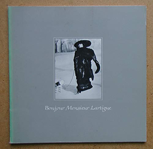 Bonjour Monsieur Lartigue: A loan exhibition of photographs by Jacques-Henri Lartigue from the Association des Amis de Jacques-Henri Lartigue (9780883970447) by Lartigue, Jacques-Henri