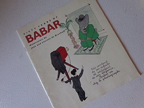 Beispielbild fr Fifty years of Babar: Watercolors by Jean and Laurent de Brunhoff zum Verkauf von Book Alley