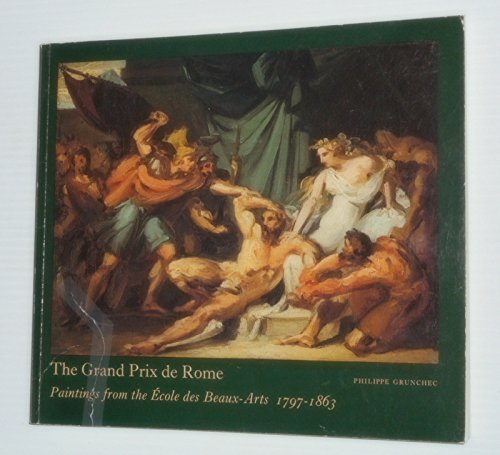 Imagen de archivo de The Grand Prix de Rome: Paintings from the Ecole des Beaux-Arts 1797-1863 a la venta por G.M. Isaac Books