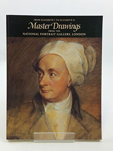 Beispielbild fr Master Drawings from the National Portrait Gallery/from Elizabeth I to Elizabeth II zum Verkauf von Wonder Book