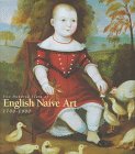 Imagen de archivo de Two Hundred Years of English Naive Art 1700-1900 a la venta por Juniper Point Books