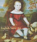 Stock image for Two Hundred Years of English Naive Art 1700-1900 for sale by Juniper Point Books