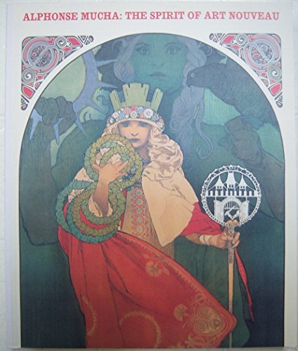Alphonse Mucha--The Spirit of Art Nouveau (9780883971239) by Arwas, Victor; Mucha, Alphonse Marie; Brabcova-Orlikova, Jana; Dvoiak, Anna; Art Services International; Dvorak, Anna