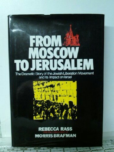 Beispielbild fr From Moscow to Jerusalem: The dramatic story of the Jewish Liberation Movement and its impact on Israel zum Verkauf von Hoosac River Books