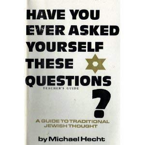 Beispielbild fr Have You Ever Asked Yourself These Questions? A Guide to Traditional Jewish Thought zum Verkauf von Robinson Street Books, IOBA