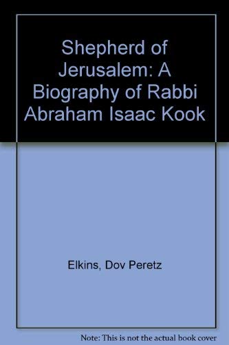 9780884000457: Shepherd of Jerusalem: A Biography of Rabbi Abraham Isaac Kook