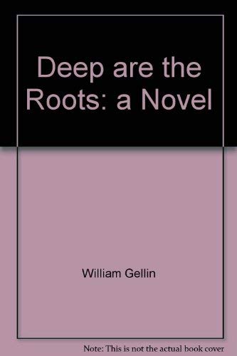 Beispielbild fr Deep Are the Roots zum Verkauf von Robinson Street Books, IOBA