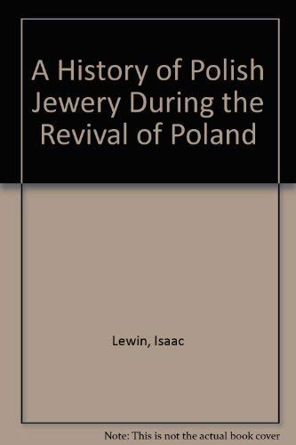 A History of Polish Jewry During the Revival of Poland