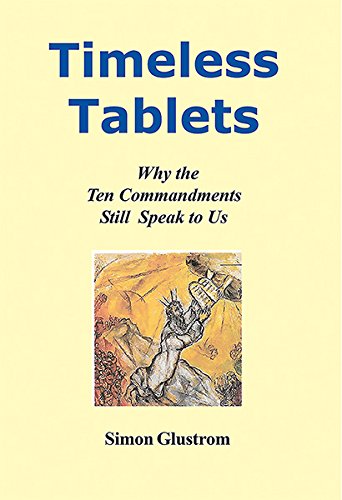 Stock image for Timeless Tablets: Why the Ten Commandments Still Speak to Us. for sale by Henry Hollander, Bookseller