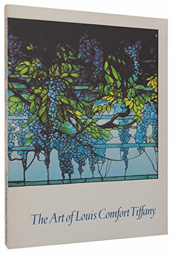 Imagen de archivo de The art of Louis Comfort Tiffany: An exhibition organized by the Fine Arts Museums of San Francisco from the collection of the Charles Hosmer Morse Foundation, . Museum, 25 April through 8 August, 1981 a la venta por Vashon Island Books