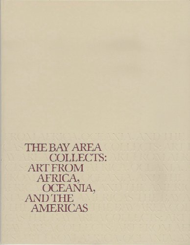 Stock image for The Bay Area Collects: Art from Africa, Oceania, and the Americas for sale by Mullen Books, ABAA