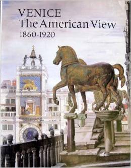 Imagen de archivo de Venice: The American view, 1860-1920 a la venta por Wonder Book