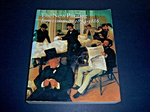 Beispielbild fr The New Painting: Impressionism 1874-1886 zum Verkauf von Joel Rudikoff Art Books