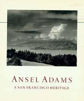 Beispielbild fr Ansel Adams: A San Francisco Heritage zum Verkauf von Hourglass Books