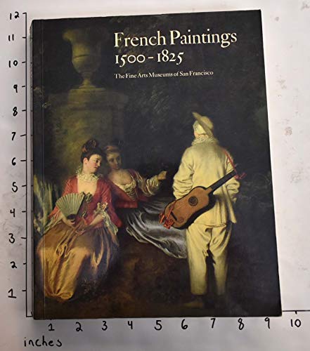 Stock image for French Paintings 1500-1825 : The Fine Museums of San Francisco for sale by Better World Books: West