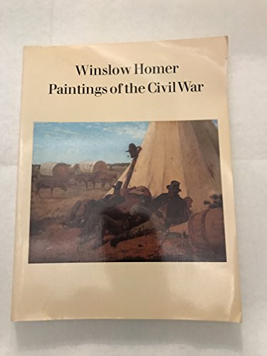 Imagen de archivo de Winslow Homer : Paintings of the Civil War a la venta por Better World Books