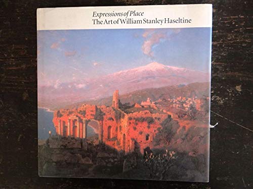 Beispielbild fr Expressions of Place : The Art of William Stanley Haseltine zum Verkauf von Better World Books