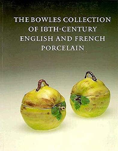 Imagen de archivo de The Bowles Collection of 18Th-Century English and French Porcelain a la venta por HPB-Movies