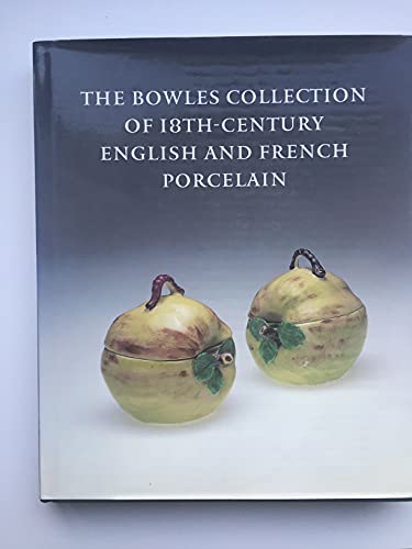 9780884010838: The Bowles Collection of 18Th-Century English and French Porcelain