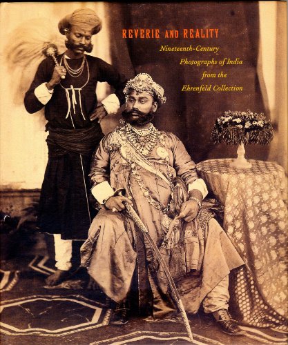 Beispielbild fr Reverie and Reality: Nineteenth-Century Photographs of India from the Ehrenfeld Collection zum Verkauf von Klondyke